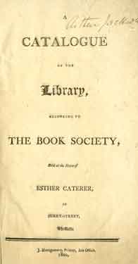 A catalogue of the library, belonging to the Book Society, held at the house of Esther Caterer in Surrey Street, Sheffield