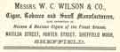 View: y12079 Advertisement for W. C. Wilson and Co., cigar, tobacco and snuff manufacturers, Matilda Street and Porter Street