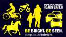 View: a05999 South Yorkshire Safer Roads Partnership graphic - making South Yorkshire Road Safer. Be Bright. Be seen. Sysrp.co.uk/bebright    