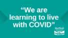 View: a06246 Covid-19 pandemic: Sheffield City Council graphic - We are learning to live with COVID