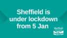 Covid-19 pandemic: Sheffield City Council graphic - Sheffield is under lockdown from 5 Jan [2021]