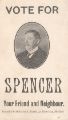 View: p01807 Vote for Spencer, your friend and neighbour - election card for Mr Joshua Spencer for the Neepsend Ward Municipal Election, November 2nd, 1908