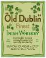 Label for Old Dublin finest Irish Whiskey [distilled by] Duncan Gilmour and Co. Ltd., Sheffield and London