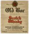 Label for Old Bar Scotch Whisky [distilled by] Duncan Gilmour and Co. Ltd., London, Glasgow and Sheffield