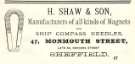 View: y11944 Advertisement for H. Shaw and Son, manufacturers of magnets and ship compass needles, No.47 Monmouth Street, Broomhall