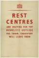 World War Two poster - Rest Centres are waiting for the homeless outside the town. Transport will leave from ...