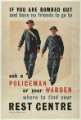 World War Two poster - If you are bombed out and have no friends to go to ask a policeman or your warden where to find your rest centre